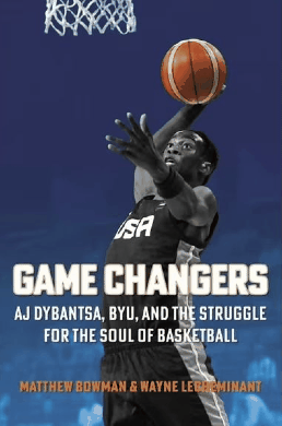 Game-Changers-Aj-Dybantsa-Byu-and-the-Struggle-for-the-Soul-of-Basketball-Paperback-BTTN Game-Changers-Aj-Dybantsa-Byu-