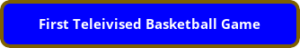 button_first-teleivised-basketball-game