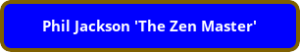 button_phil-jackson-the-zen-master