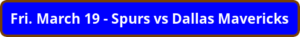 button_fri-march-spurs-vs-dallas-mavericks