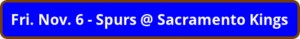 button_fri-nov-spurs-sacramento-kings