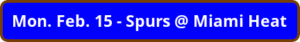 button_mon-feb-spurs-miami-heat.webp
