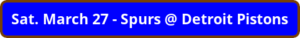 button_sat-march-spurs-detroit-pistons