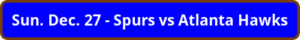 button_sun-dec-spurs-vs-atlanta-hawks