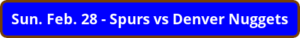 button_sun-feb-spurs-vs-denver-nuggets.webp