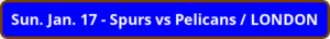 button_sun-jan-spurs-vs-pelicans-london