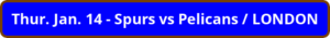 button_thur-jan-spurs-vs-pelicans-london
