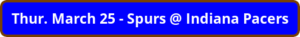 button_thur-march-spurs-indiana-pacers