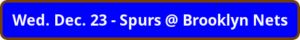 button_wed-dec-spurs-brooklyn-nets