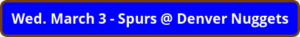 button_wed-march-spurs-denver-nuggets